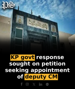 KP govt response sought on petition seeking appointment of deputy CM