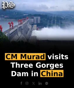 CM Murad visits Three Gorges Dam in China