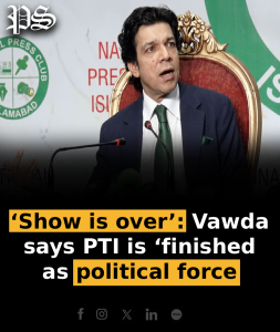 ‘Show is over’: Vawda says PTI is ‘finished’ as political force