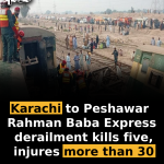 Karachi to Peshawar Rahman Baba Express derailment kills five, injures more than 30