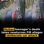 Multan teenager’s death takes new turn as FIR alleges ‘deliberate car attack’