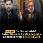 Lawyer for Sohail Afridi, Babar Saleem Swati allegedly abducted from outside PHC