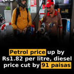 Petrol price up by Rs1.82 per litre, diesel price cut by 91 paisas