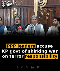 PPP leaders accuse KP govt of shirking war on terror responsibility