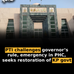 PTI challenges governor’s rule, emergency in PHC, seeks restoration of KP govt
