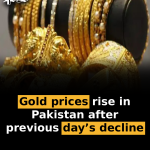 Gold prices rise in Pakistan after previous day’s decline