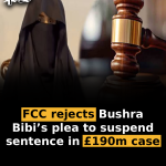 FCC rejects Bushra Bibi’s plea to suspend sentence in £190m case