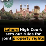 Lahore High Court sets out rules for joint property rights