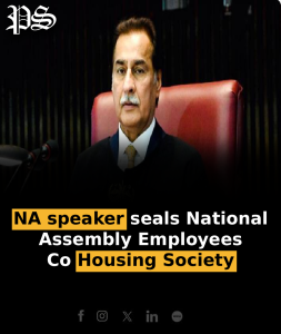 NA speaker seals National Assembly Employees Co Housing Society 