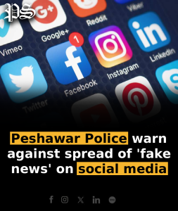 Peshawar Police warn against spread of ‘fake news’ on social media 