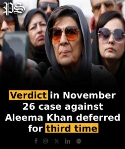 Verdict in November 26 case against Aleema Khan deferred for third time