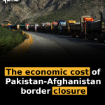The economic cost of Pakistan-Afghanistan border closure
