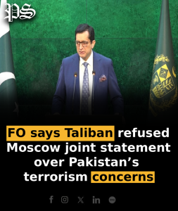 FO says Taliban refused Moscow joint statement over Pakistan’s terrorism concerns