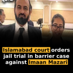 Islamabad court orders jail trial in barrier case against Imaan Mazari