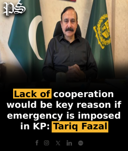 Lack of cooperation would be key reason if emergency is imposed in KP: Tariq Fazal