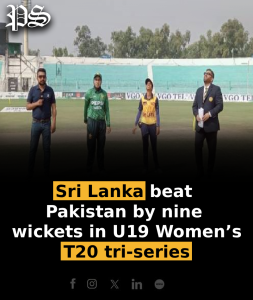 Sri Lanka beat Pakistan by nine wickets in U19 Women’s T20 tri-series