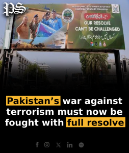 Pakistan’s war against terrorism must now be fought with full resolve